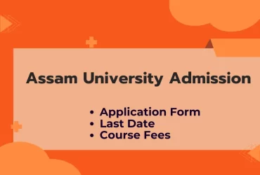 Assam University Admission