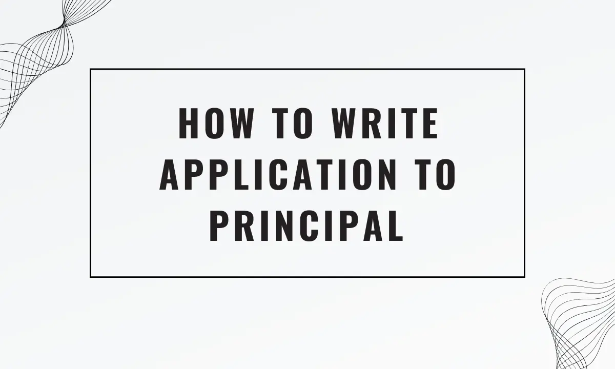 How To Write Application To Principal